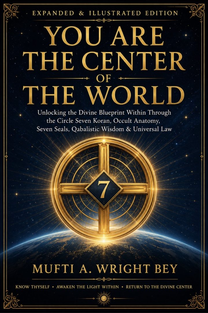 Cover of You Are the Center of the World by Mufti A. Wright Bey: gold title on a starfield, a golden Circle Seven emblem rising over the Earth.